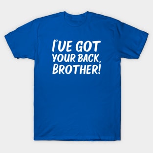 I've Got Your Back, Brother! | Siblings | Quotes | Royal Blue T-Shirt